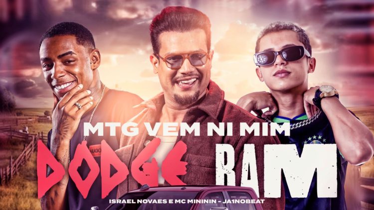 Israel Novaes e Mc Mininin fazem Feat na musica “Vem Ni Mim Dodge Ram” acompanhando a tendência do musical chamado MTG